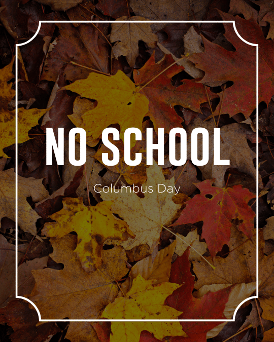 Columbus Day – No School