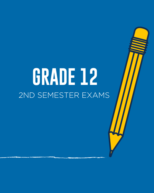 Grade 12 Second semester exams