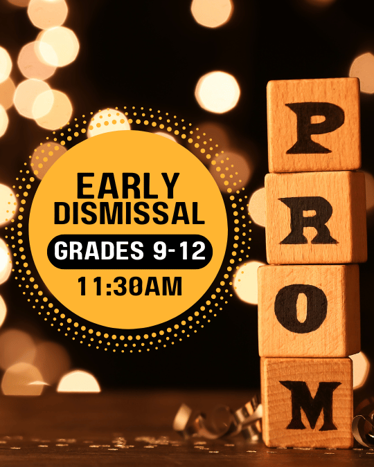 Prom/Grade 9-12 Early Dismissal